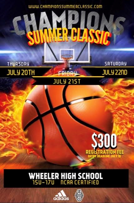 Champions Summer Classic | YOU DON’T WANT TO MISS THIS LIVE EVENT,  July 20th-22 @ Wheeler HS